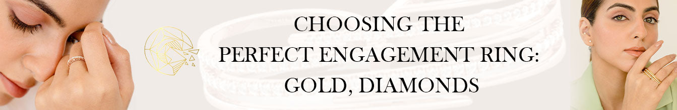 Choosing the Perfect Engagement Ring: Gold, Diamonds, and More