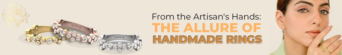 From the Artisan's Hands: The Allure of Handmade Rings