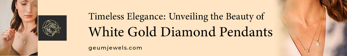 Timeless Elegance: Unveiling the Beauty of White Gold Diamond Pendants