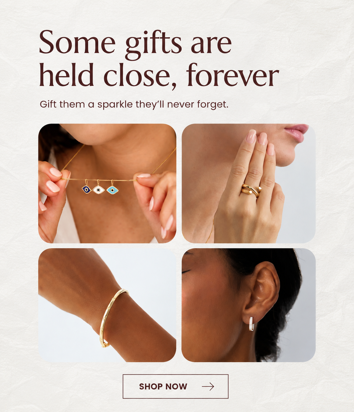 Advertisement for jewelry with text 'Some gifts are held close, forever' and images of jewelry.