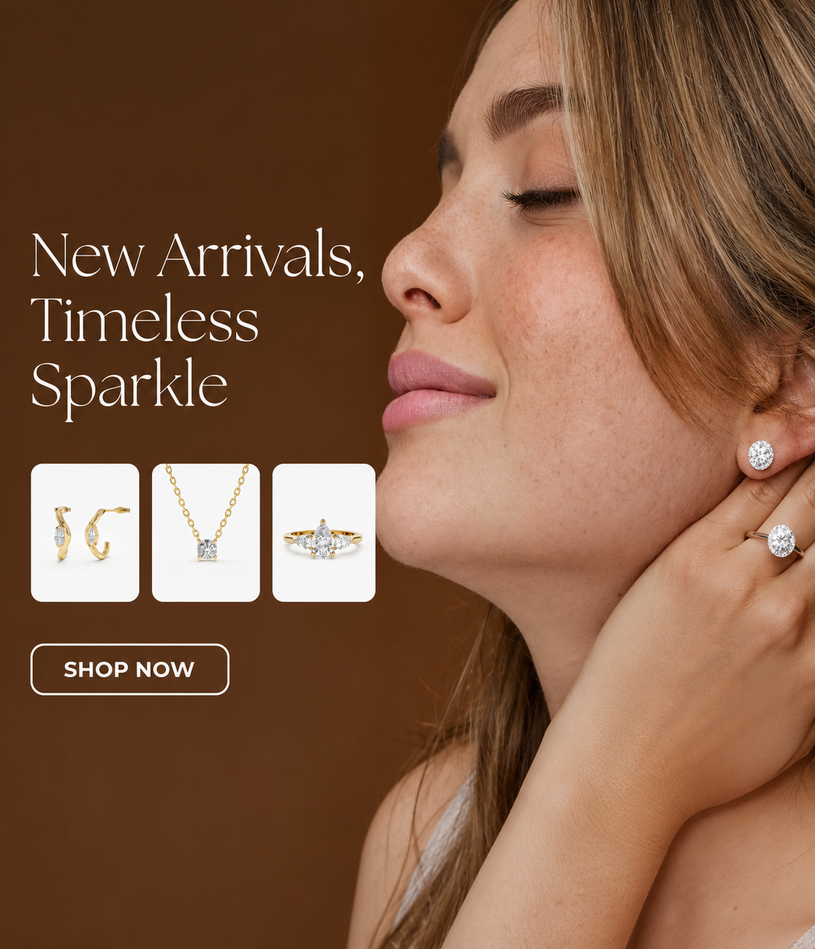 Woman wearing diamond earrings with 'New Arrivals, Timeless Sparkle' text and product images on a brown background.